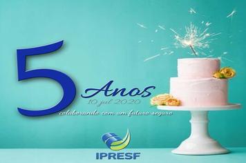 5 ANOS DE CRIAÇÃO DO IPRESF