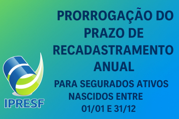 PRORROGAÇÃO DO PRAZO DE RECADASTRAMENTO 2025