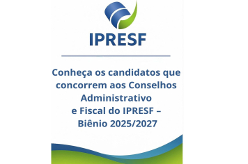 Divulgação dos Candidatos Inscritos – Eleição dos Conselhos Administrativo e Fiscal do IPRESF (Biênio 2025/2027)