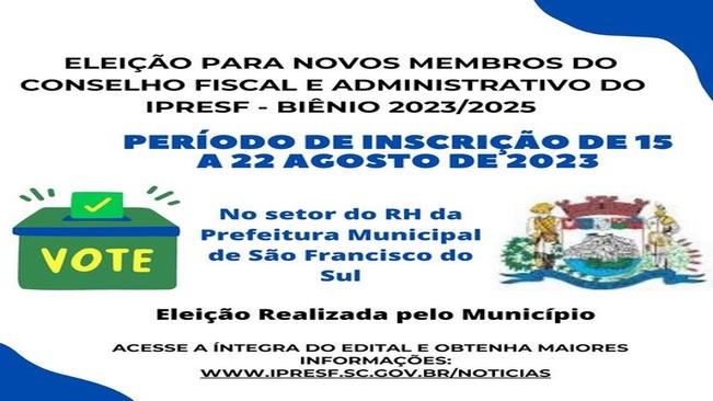 002/2023 – EDITAL DE CONVOCAÇÃO PARA ELEIÇÃO DE MEMBRO PARA O CONSELHO FISCAL E ADMINISTRATIVO DO IPRESF (BIÊNIO 2023-2025)