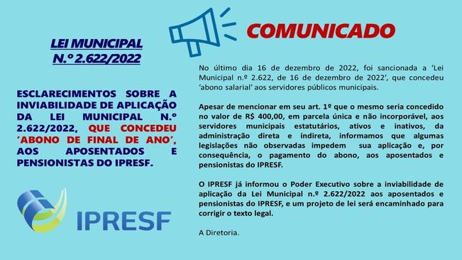 ESCLARECIMENTOS SOBRE A INVIABILIDADE DE APLICAÇÃO DA LEI MUNICIPAL N.º 2.622/2022, QUE CONCEDEU ‘ABONO DE FINAL DE ANO’, AOS APOSENTADOS E PENSIONISTAS DO IPRESF